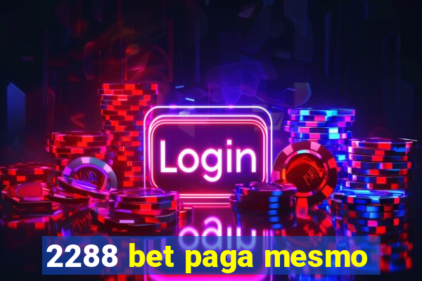 2288 bet paga mesmo